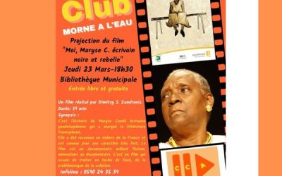 Ciné Club MORNE-A-L’EAU / Moi Maryse CONDE, Écrivain Noire et Rebelle